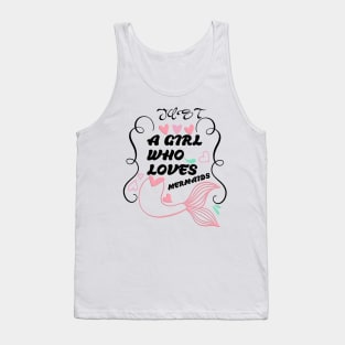 just a girl who loves mermaids Tank Top